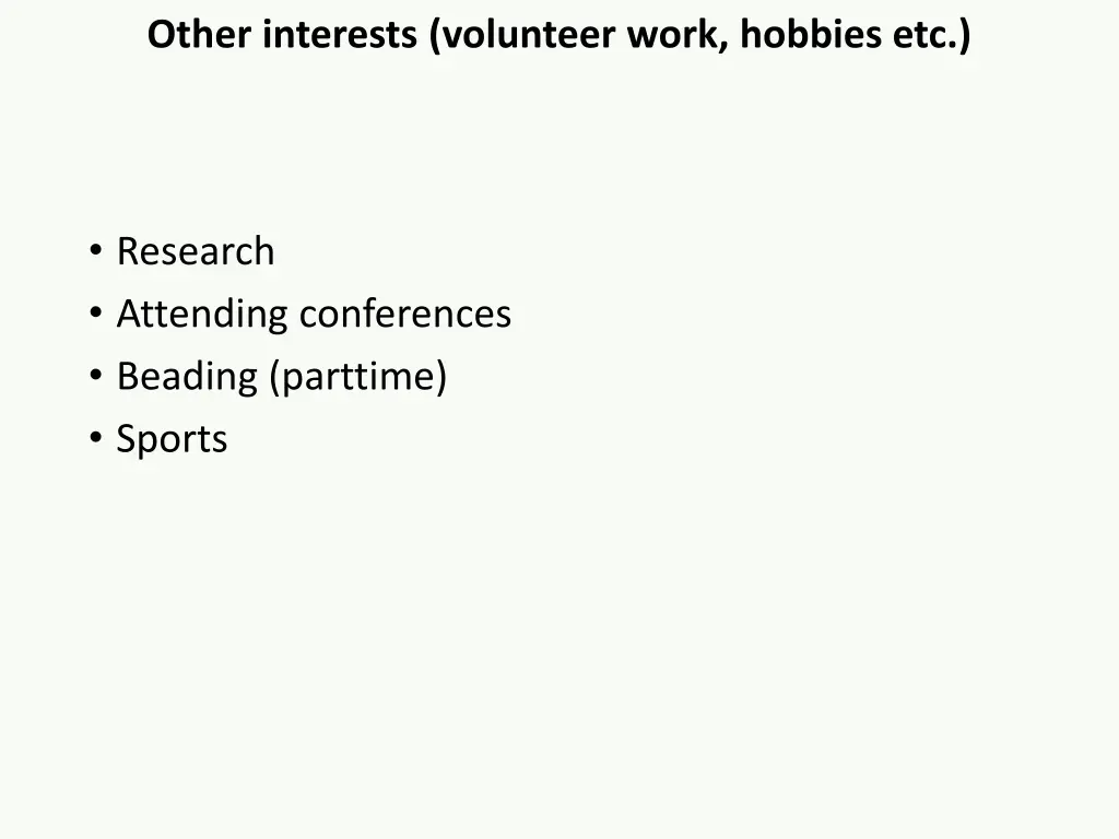 other interests volunteer work hobbies etc