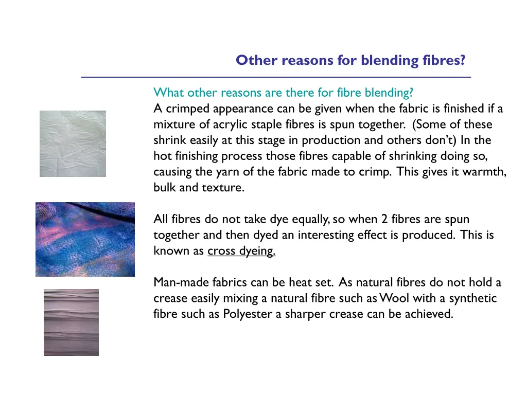 other reasons for blending fibres