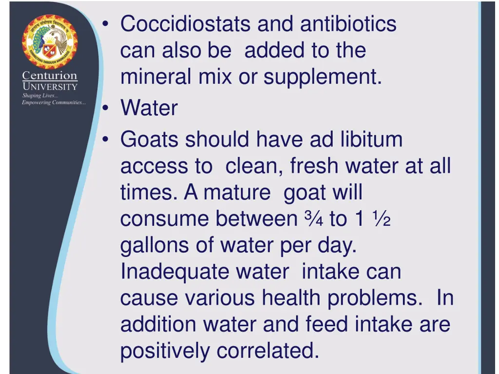 coccidiostats and antibiotics can also be added