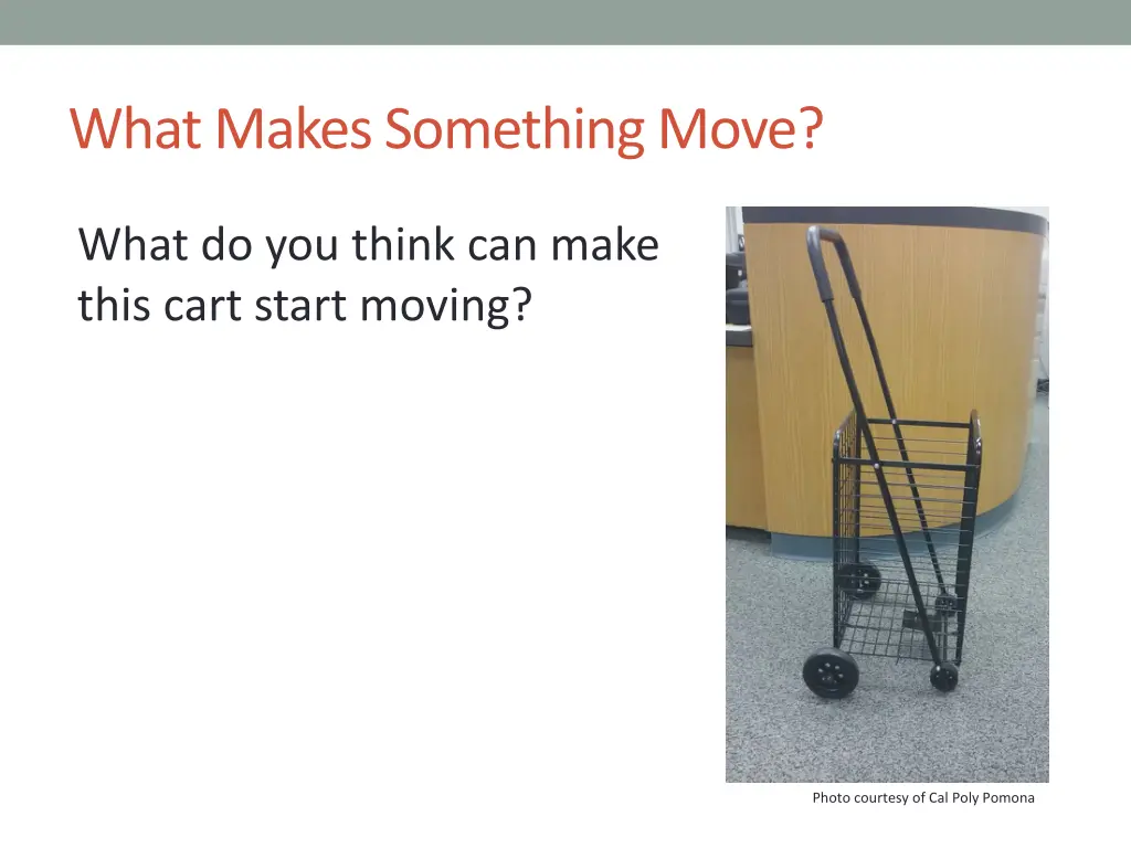 what makes something move