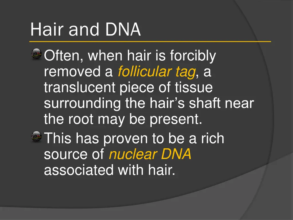 hair and dna often when hair is forcibly removed