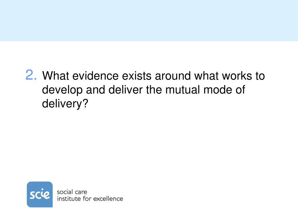 2 what evidence exists around what works