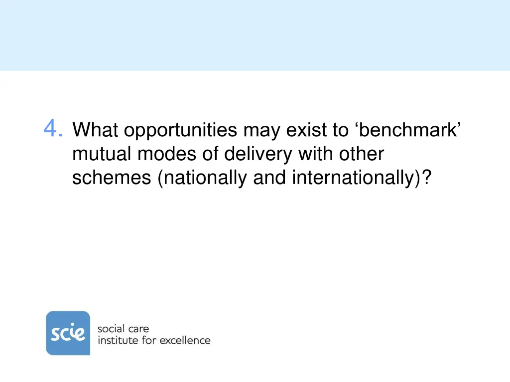 4 what opportunities may exist to benchmark