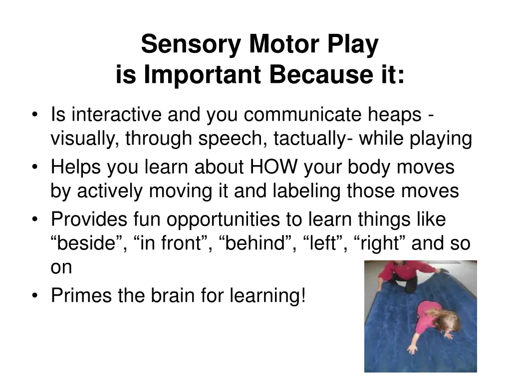 sensory motor play is important because it