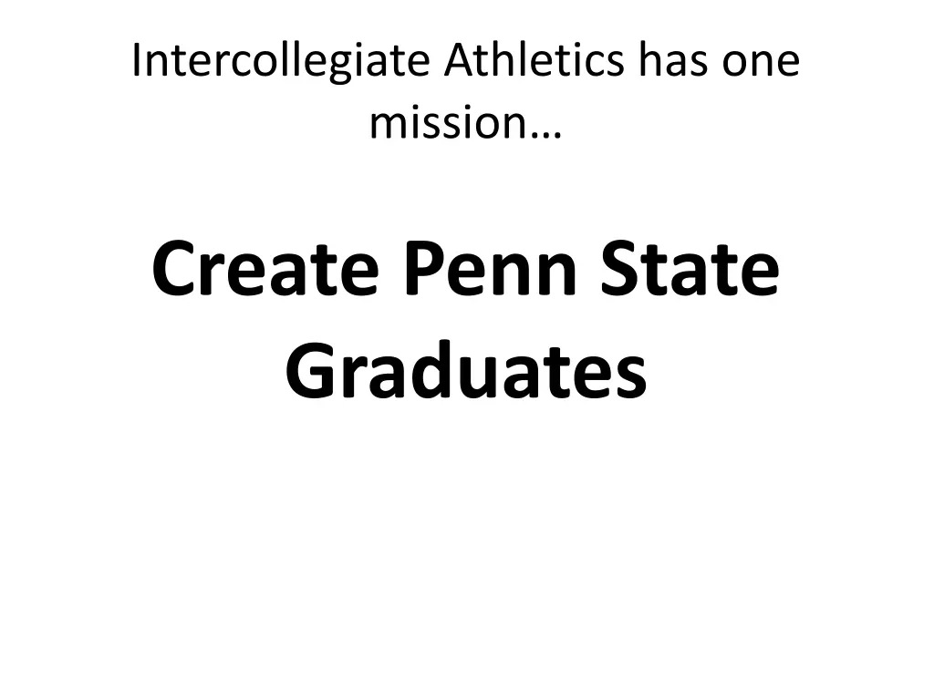 intercollegiate athletics has one mission