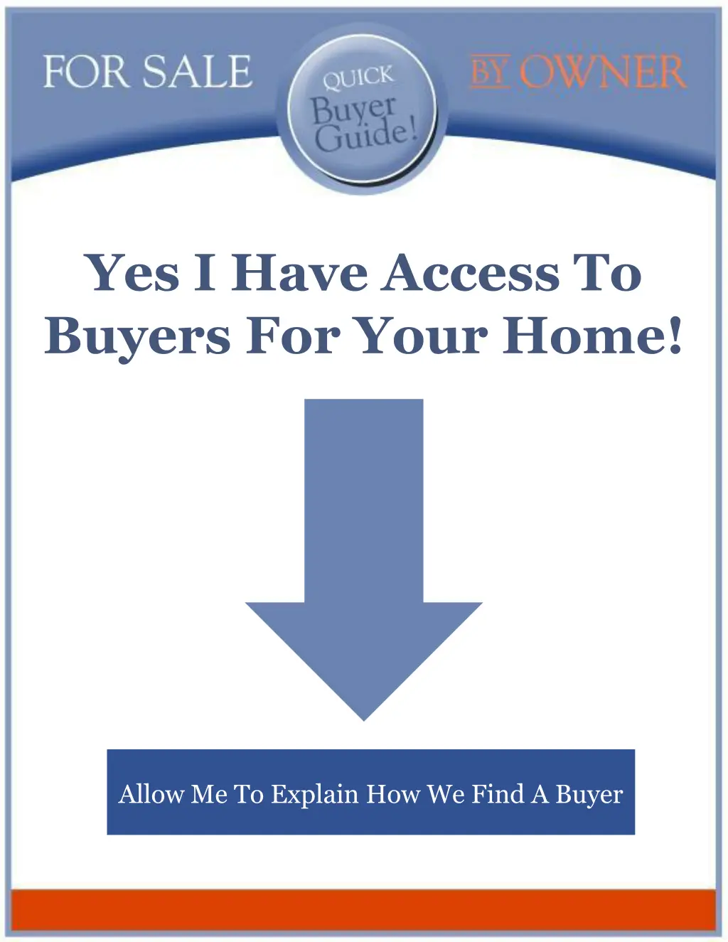 yes i have access to buyers for your home