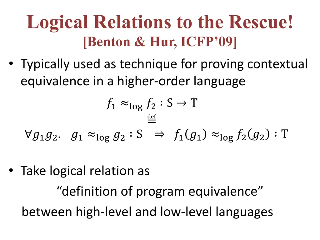 logical relations to the rescue benton hur icfp 09