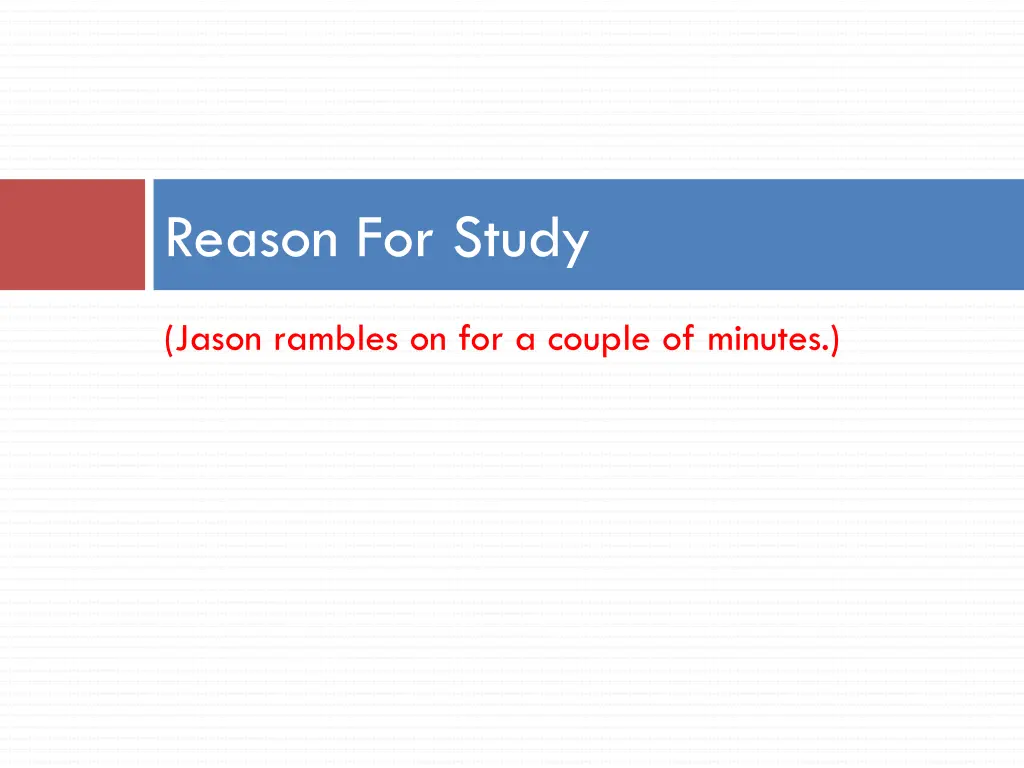 reason for study