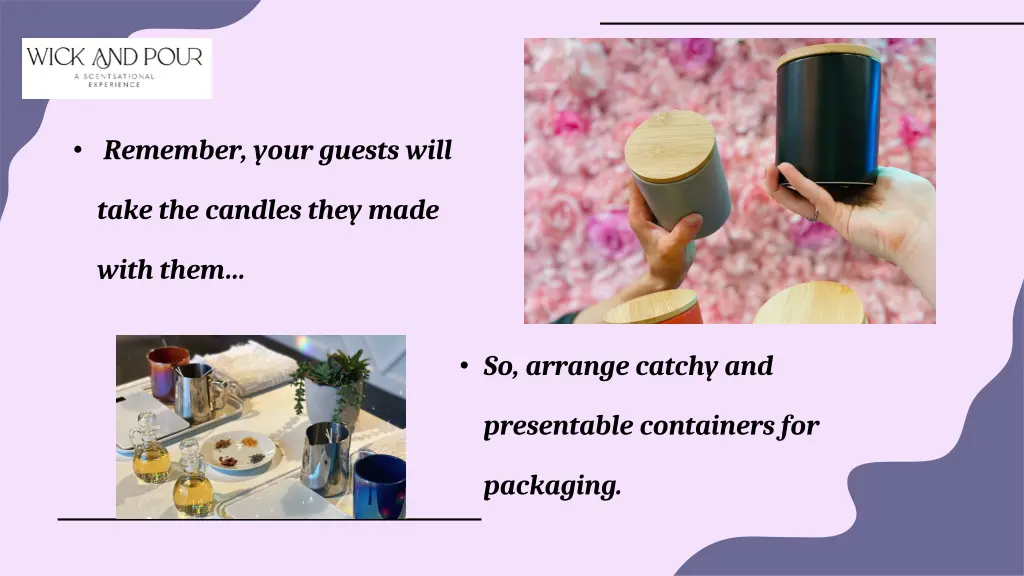 remember your guests will