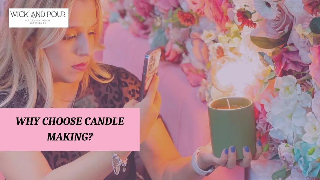 why choose candle making