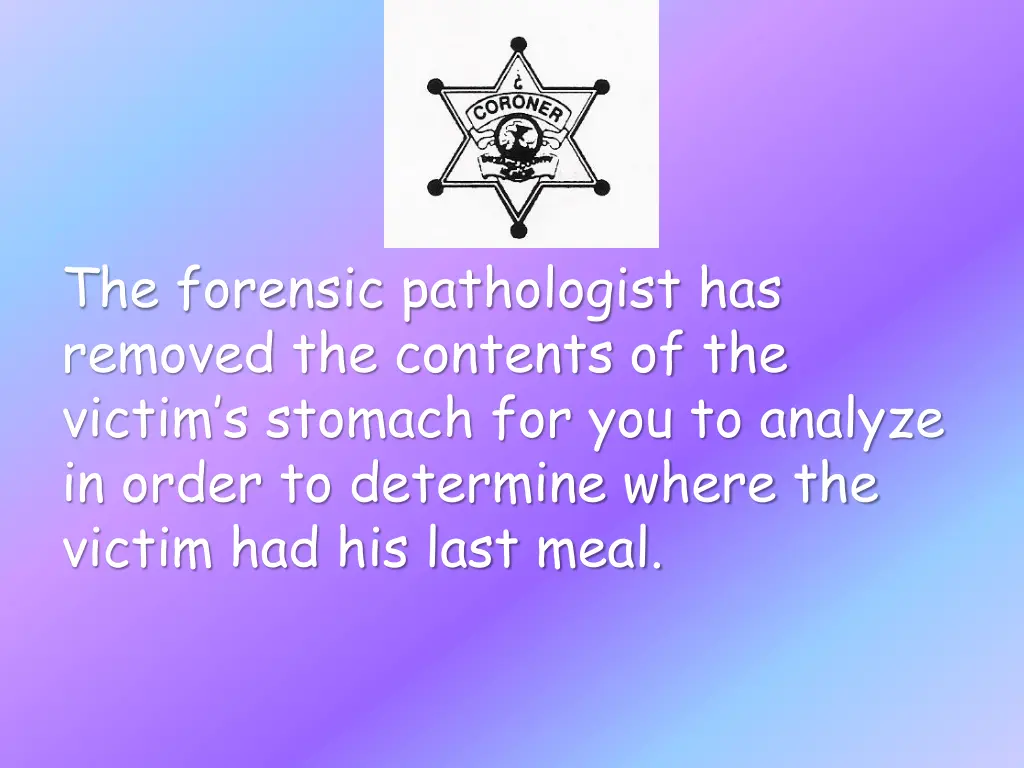 the forensic pathologist has removed the contents