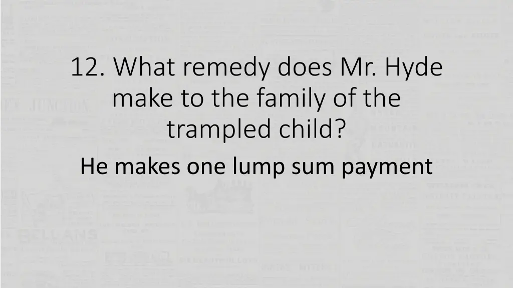 12 what remedy does mr hyde make to the family 1