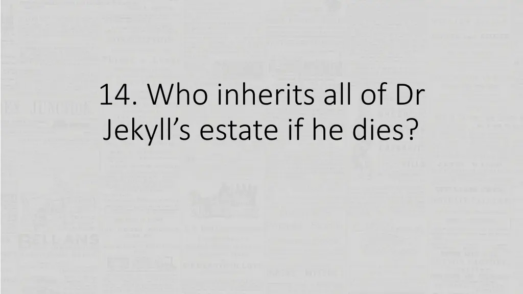 14 who inherits all of dr jekyll s estate