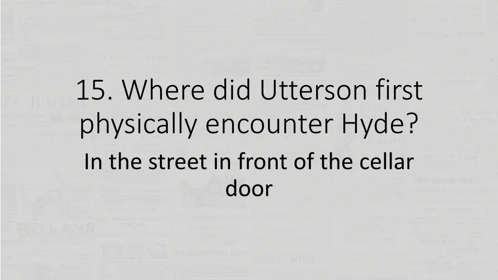 15 where did utterson first physically encounter 1