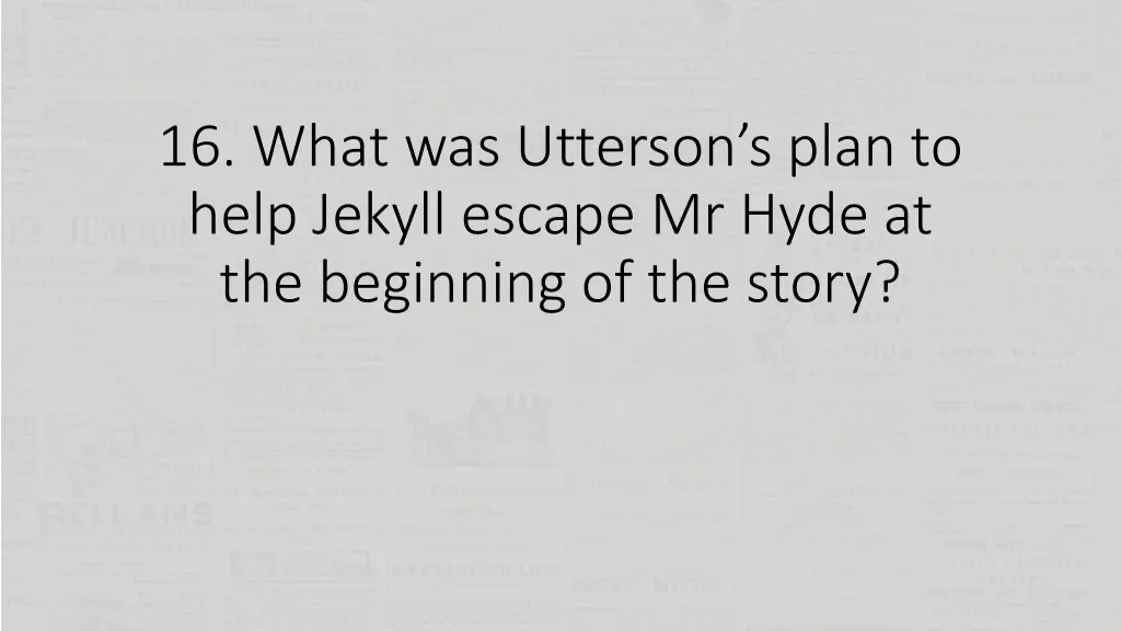 16 what was utterson s plan to help jekyll escape