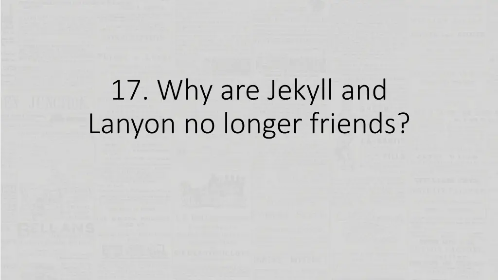 17 why are jekyll and lanyon no longer friends