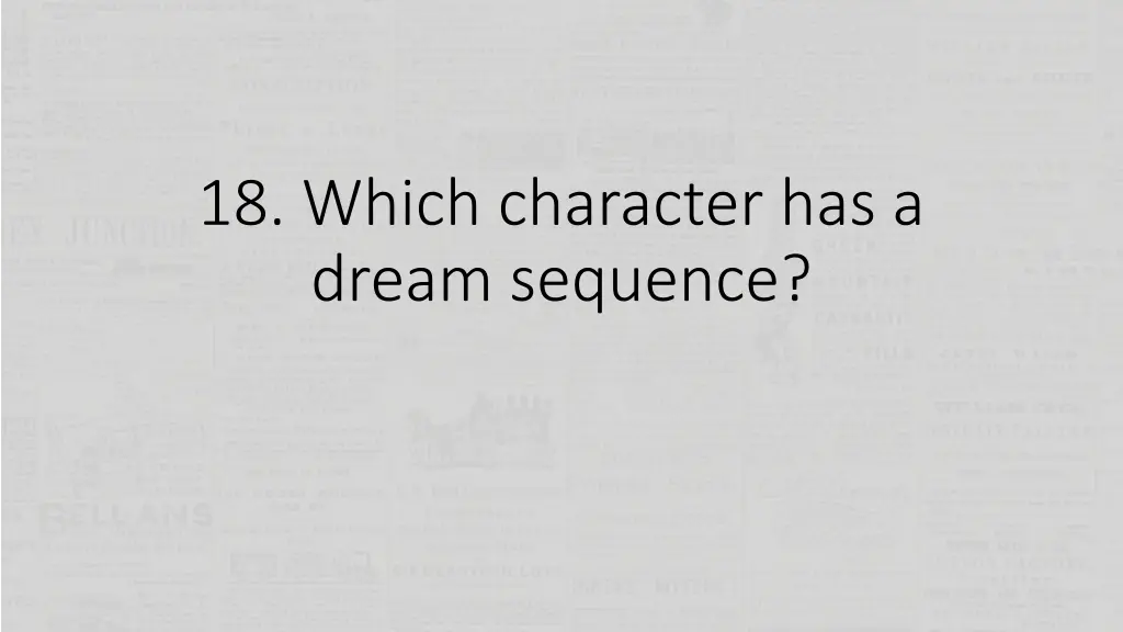 18 which character has a dream sequence