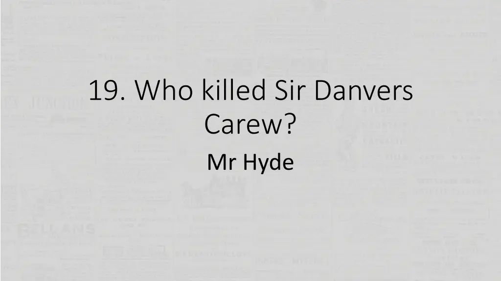 19 who killed sir danvers carew mr hyde