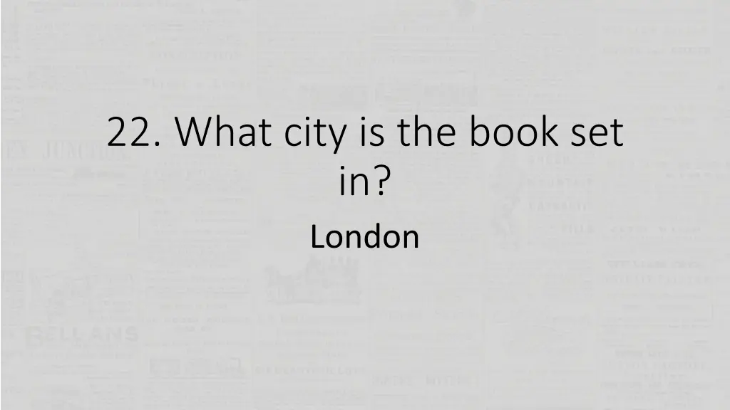 22 what city is the book set in london