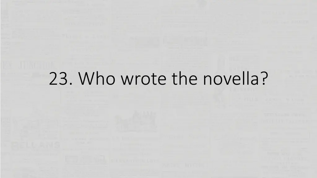 23 who wrote the novella