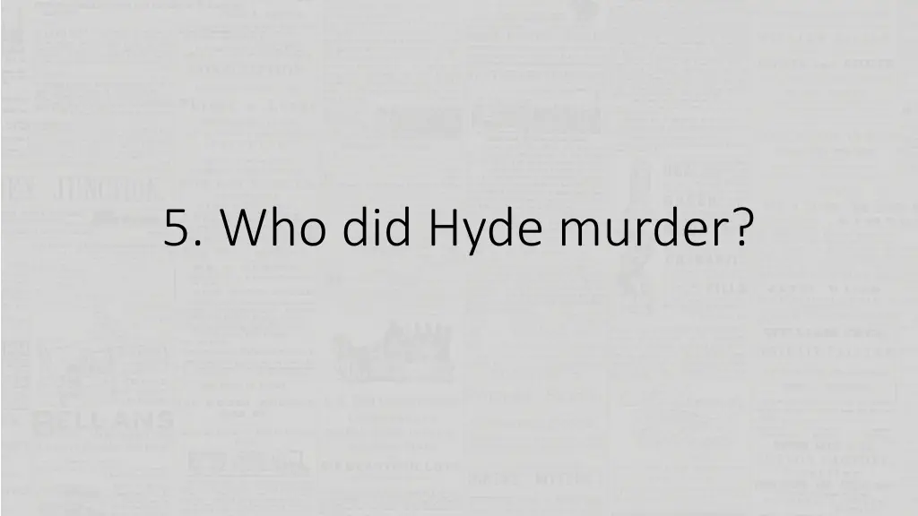 5 who did hyde murder