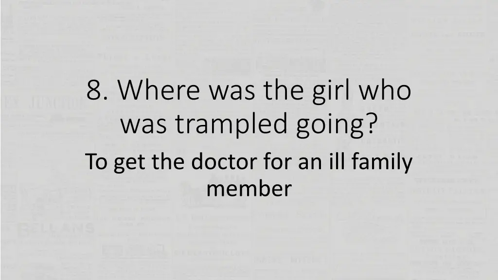 8 where was the girl who was trampled going 1