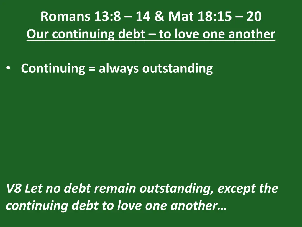 romans 13 8 14 mat 18 15 20 our continuing debt 1