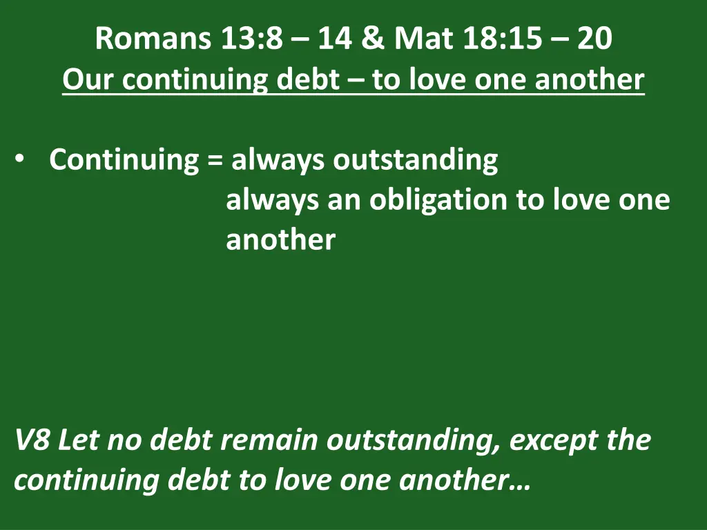 romans 13 8 14 mat 18 15 20 our continuing debt 2