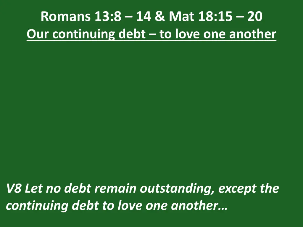 romans 13 8 14 mat 18 15 20 our continuing debt 3