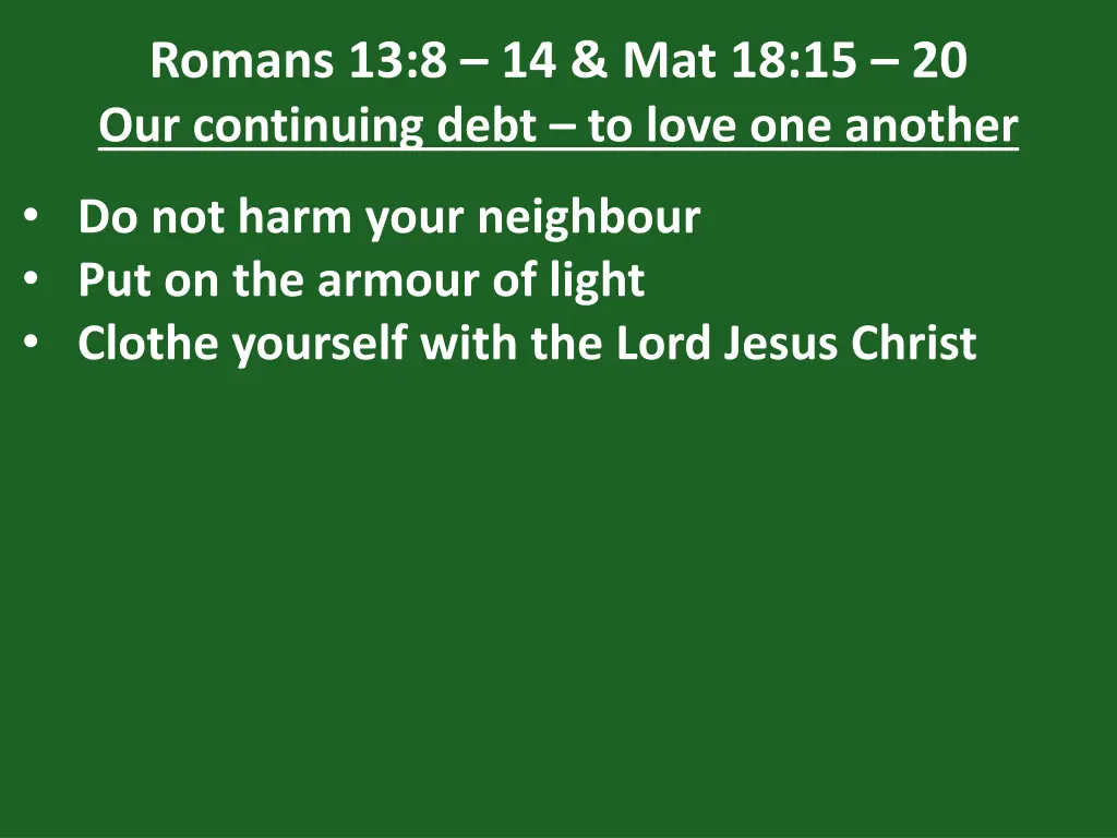 romans 13 8 14 mat 18 15 20 our continuing debt 32