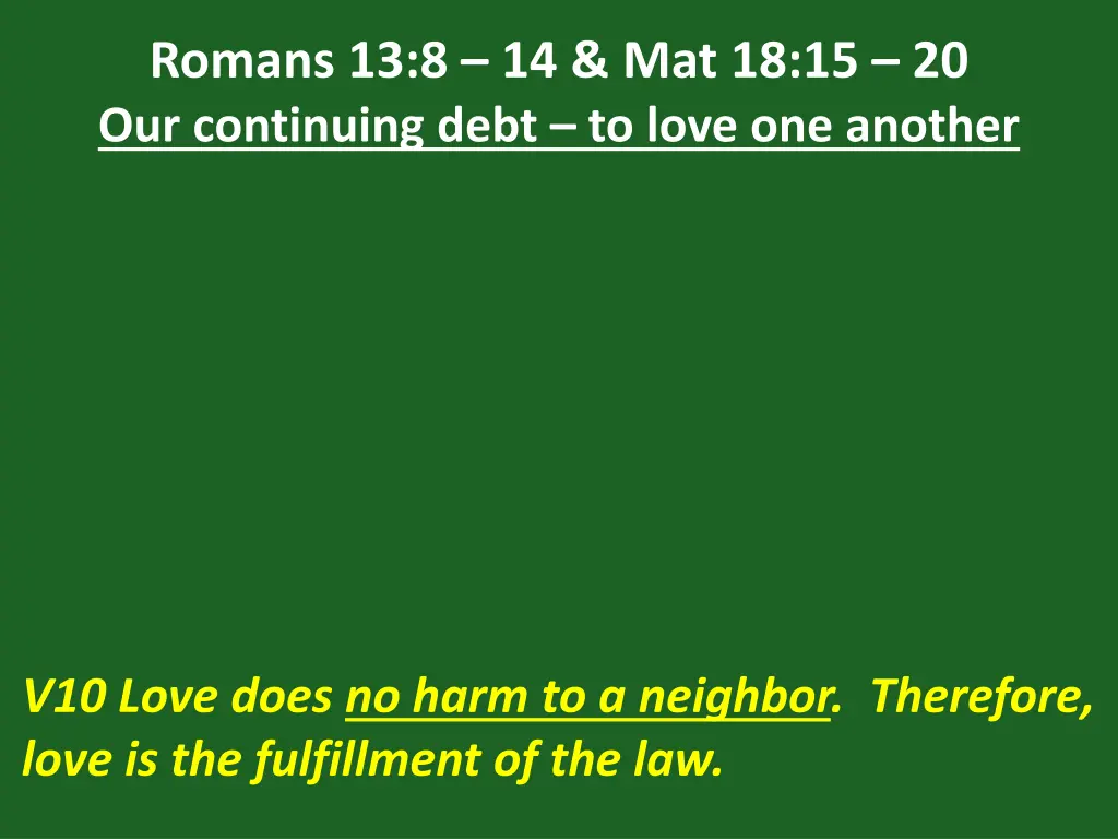 romans 13 8 14 mat 18 15 20 our continuing debt 4