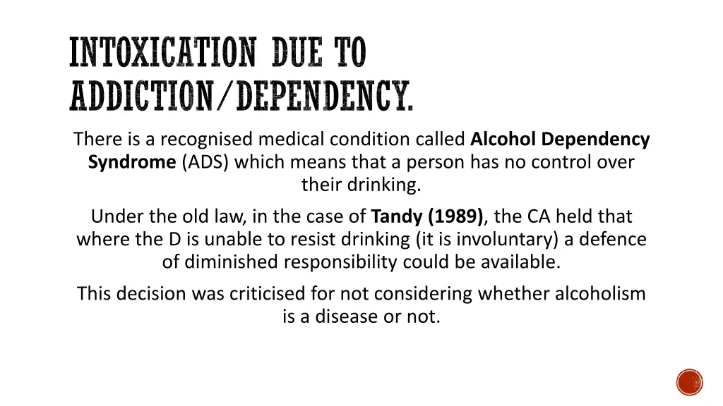 intoxication due to addiction dependency there