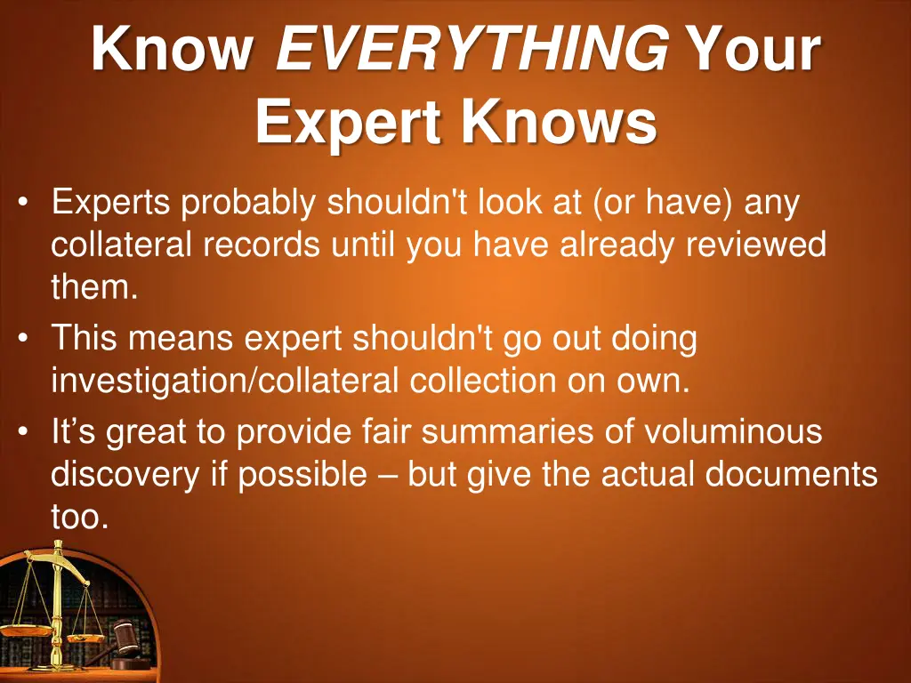 know everything your expert knows