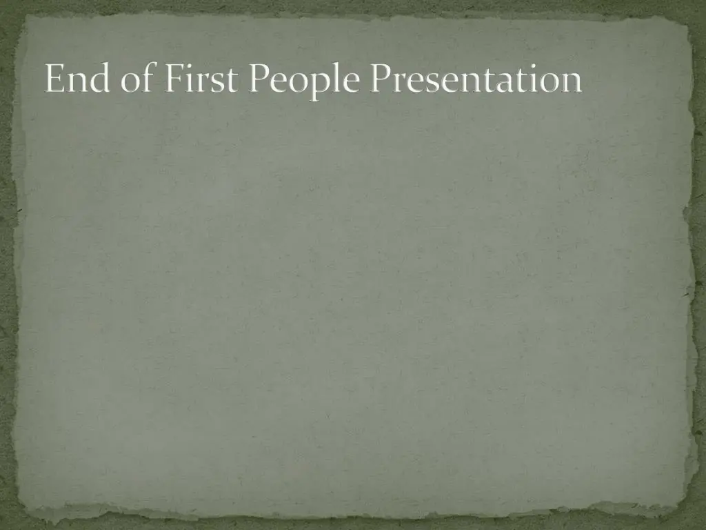 end of first people presentation