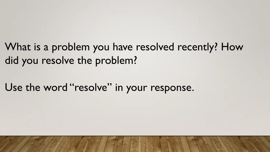 what is a problem you have resolved recently