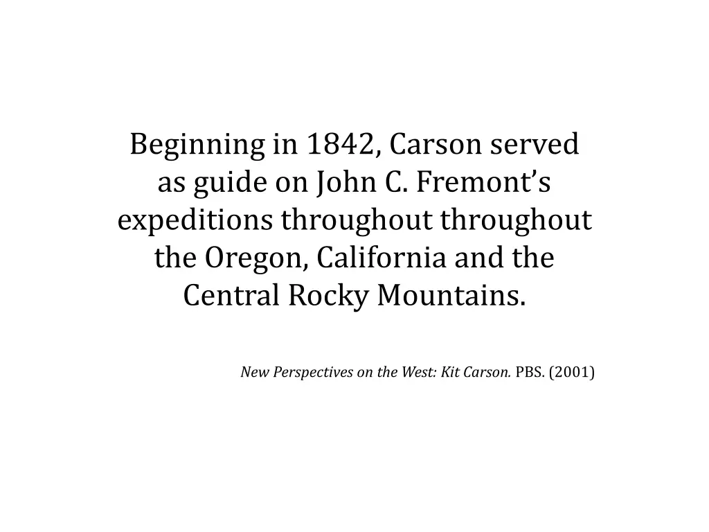 beginning in 1842 carson served as guide on john