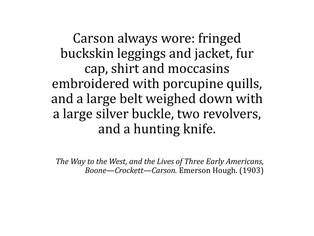 carson always wore fringed buckskin leggings