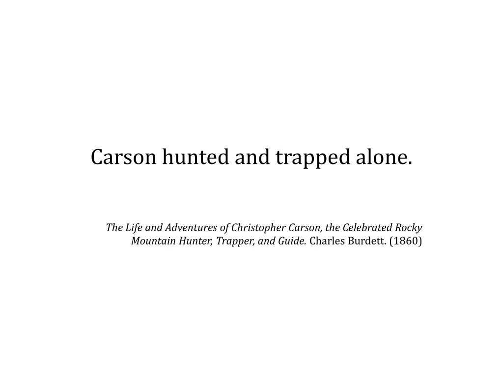 carson hunted and trapped alone