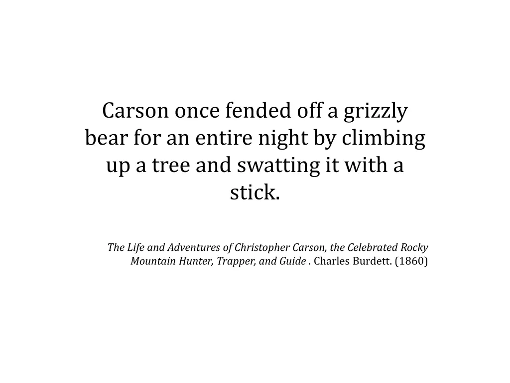 carson once fended off a grizzly bear