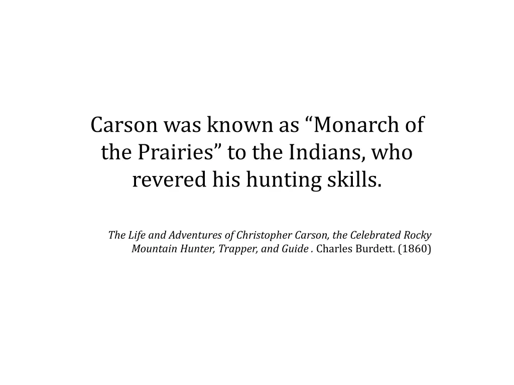 carson was known as monarch of the prairies