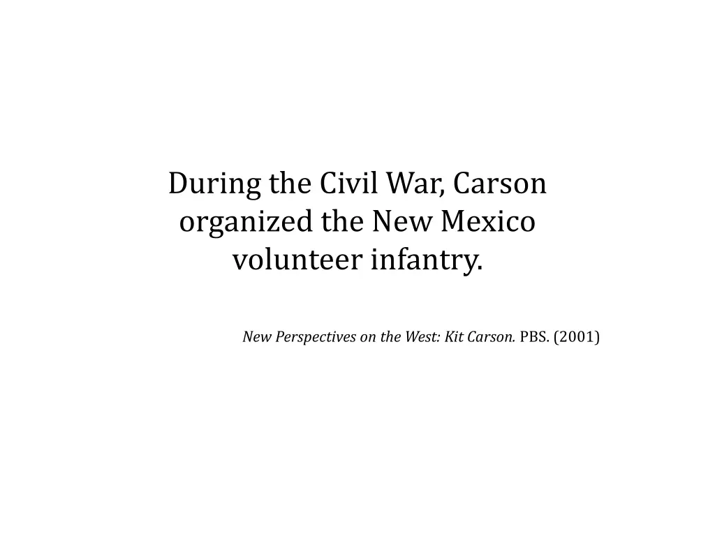 during the civil war carson organized