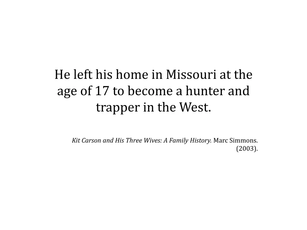 he left his home in missouri