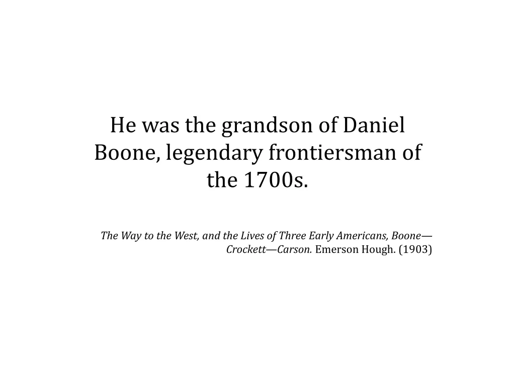 he was the grandson of daniel boone legendary