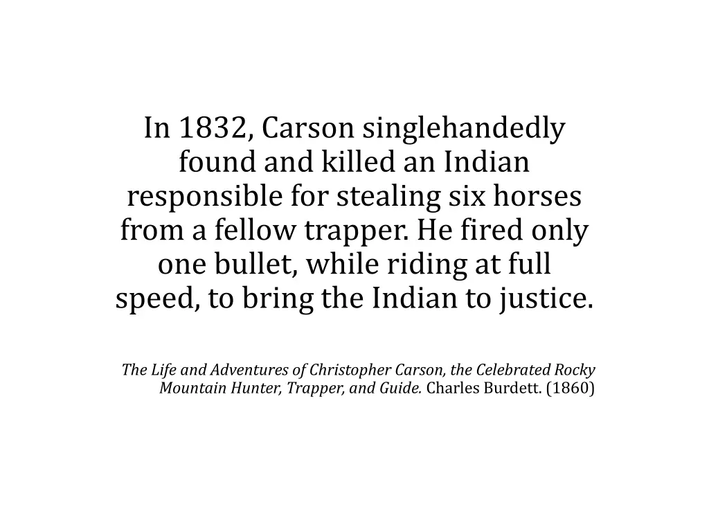 in 1832 carson singlehandedly found and killed