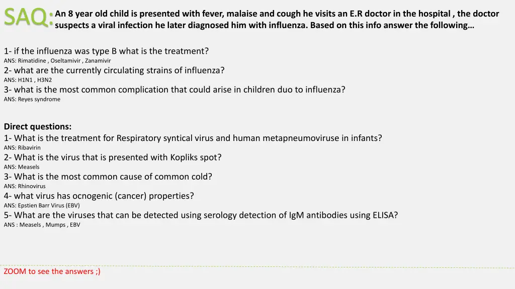 saq an 8 year old child is presented with fever