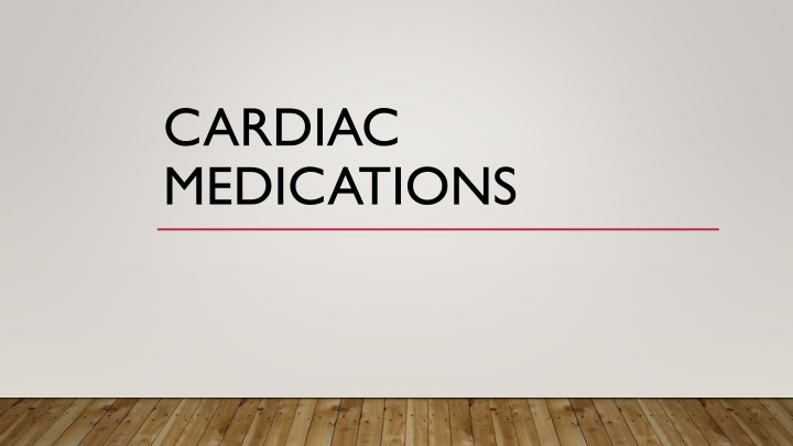 cardiac medications