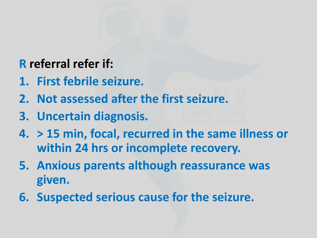 r referral refer if 1 first febrile seizure