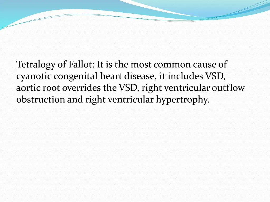 tetralogy of fallot it is the most common cause