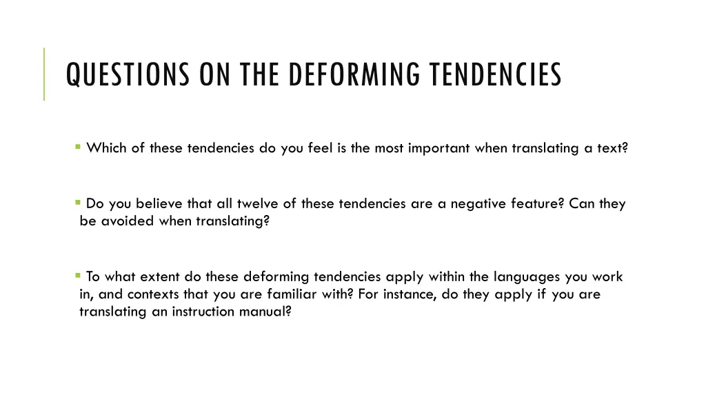 questions on the deforming tendencies