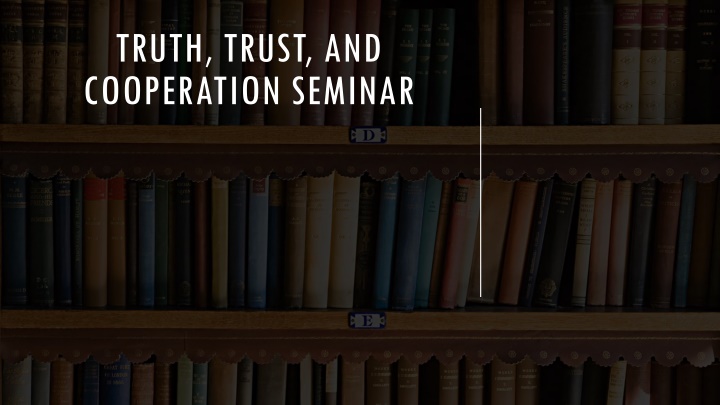 truth trust and cooperation seminar